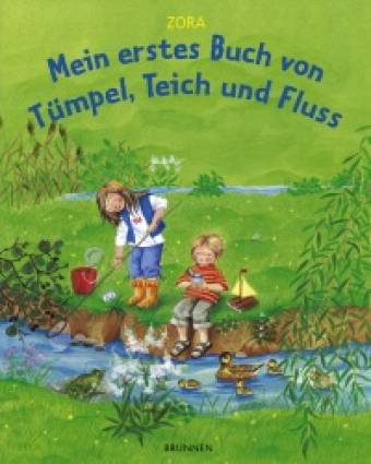 Mein erstes Buch von Tümpel, Teich und Fluss