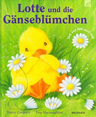 Lotte und die Gänseblümchen Sieh und fühl doch mal