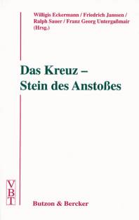 Das Kreuz - Stein des Anstoßes   2. Aufl. 1998 / 1. Aufl. 1996