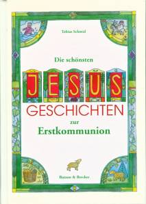 Die schönsten Jesus-Geschichten zur Erstkommunion