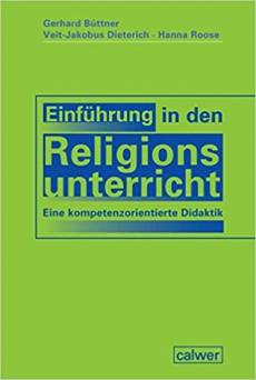 Einführung in den Religionsunterricht Eine kompetenzorientierte Didaktik