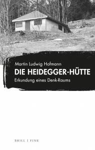 Die Heidegger-Hütte Erkundung eines Denk-Raums