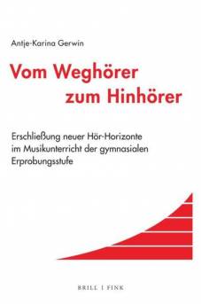 Vom Weghörer zum Hinhörer Erschließung neuer Hör-Horizonte im Musikunterricht der gymnasialen Erprobungsstufe