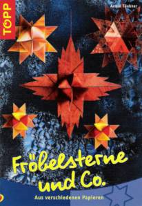 Fröbelsterne und Co. Aus verschiedenen Papieren