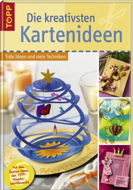 Die kreativsten Kartenideen Tolle Ideen und viele Techniken