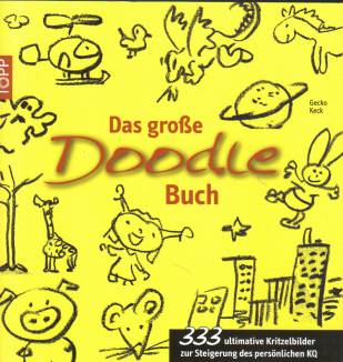 Das große Doodle-Buch : 333 ultimative Kritzelbilder zur Steigerung des persönlichen KQ