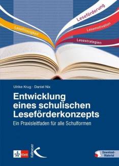 Entwicklung eines schulischen Leseförderkonzepts Ein Praxisleitfaden für alle Schulformen 3. Aufl.
