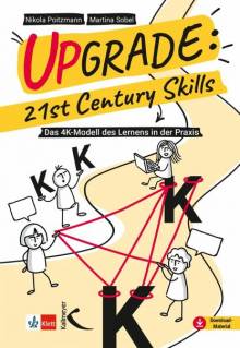 Upgrade: 21st Century Skills Das 4K-Modell des Lernens in der Praxis 2. Aufl.