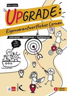Upgrade: Eigenverantwortliches Lernen Aktivieren - Motivieren - Reflektieren
