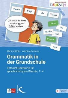Grammatik in der Grundschule Unterrichtsentwürfe für sprachheterogene Klassen, 1-4