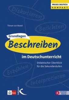 Grundlagen: Beschreiben im Deutschunterricht Didaktischer Überblick für die Sekundarstufen