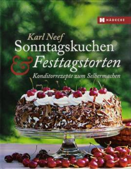 Sonntagskuchen & Festtagstorten Konditorrezepte zum Selbermachen