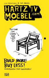 Hartz IV Möbel Build more, buy less!  Konstruieren statt konsumieren!