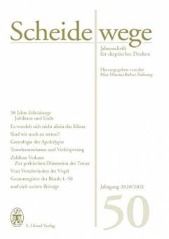 Scheidewege Jahresschrift für skeptisches Denken Herausgegeben von der Max Himmelheber-Stiftung

Jahrgang 50  2020/2021