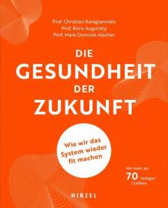 Die Gesundheit der Zukunft Wie wir das System wieder fit machen