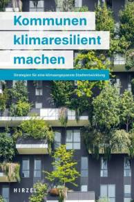 Kommunen klimaresilient machen Strategien für eine klimaangepasste Stadtentwicklung