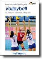 Internationale Spielregeln Volleyball.  45., völlig neu bearbeitete Auflage 2013