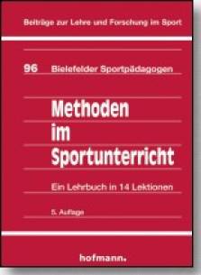 Methoden im Sportunterricht:  Ein Lehrbuch in 14 Lektionen 5. Auflage