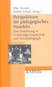 Perspektiven pädagogischen Handelns Eine Einführung in Erziehungswissenschaft und Schulpädagogik  3. Aufl. 2005  / 1. Aufl. 1995