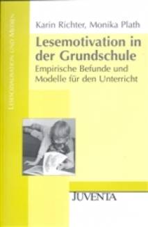 Lesemotivation in der Grundschule Empirische Befunde und Modelle für den Unterricht 2. Auflage