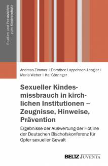 Sexueller Kindesmissbrauch in kirchlichen Institutionen - Zeugnisse, Hinweise, Prävention Ergebnisse der Auswertung der Hotline der Deutschen Bischofskonferenz für Opfer sexueller Gewalt