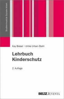 Lehrbuch Kinderschutz Kinderschutz in Studium und Praxis 2., überarbeitete und erweiterte Auflage 2022