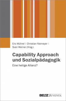 Capability Approach und Sozialpädagogik Eine heilige Allianz?