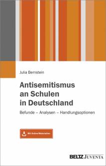 Antisemitismus an Schulen in Deutschland Befunde – Analysen – Handlungsoptionen. Mit Online-Materialien