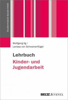 Lehrbuch Kinder- und Jugendarbeit Mit Kurzprofilen aller im Bundesjugendring organisierten Jugendverbände