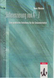 Differenzierung von A - Z Eine praktische Anleitung für die Sekundarstufen 1. Aufl. 2000 / 3. Aufl. 2007