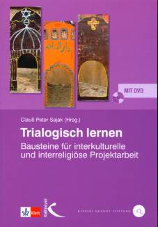 Trialogisch lernen, m. DVD Bausteine für interkulturelle u. interreligiöse Projektarbeit Mit DVD