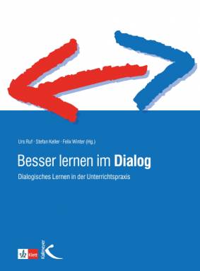 Besser lernen im Dialog Dialogisches Lernen in der Unterrichtspraxis