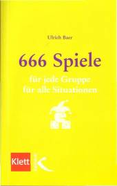 666 Spiele für jede Gruppe, für alle Situationen 20. Auflage 2007 / 1. Aufl. 1994