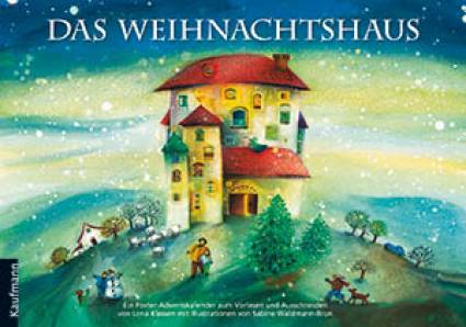 Das Weihnachtshaus Ein Poster-Adventskalender zum Vorlesen nd Ausschneiden Mit einem Poster