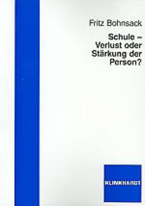 Schule - Verlust oder Stärkung der Person?