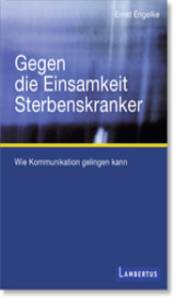 Gegen die Einsamkeit Sterbenskranker Wie Kommunikation gelingen kann