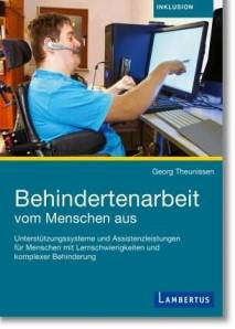 Behindertenarbeit vom Menschen aus Unterstützungssysteme und Assistenzleistungen für Menschen mit Lernschwierigkeiten und komplexer Behinderung
