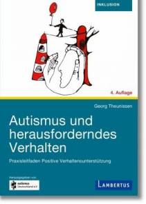 Autismus und herausforderndes Verhalten Praxisleitfaden Positive Verhaltensunterstützung 4. aktualisierte und durchgesehene Auflage 2021
