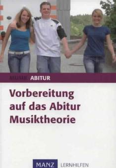 Vorbereitung auf das Abitur - Musiktheorie  Verlagsreihe: Lernhilfen