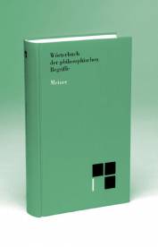 Wörterbuch der philosophischen Begriffe   Begründet von Friedrich Kirchner und Carl Michaëlis, bearbeitet von Johannes Hoffmeister. 
Vollständig neu herausgegeben von Arnim Regenbogen und Uwe Meyer.