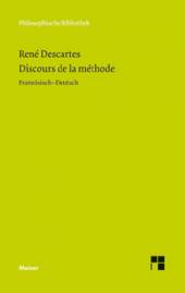 Discours de la méthode Im Anhang: Brief an Picot; Adrien Baillet: Olympica Französisch-deutsch. Übersetzt und herausgegeben von Christian Wohlers.