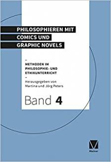 Philosophieren mit Comics und Graphic Novels  Martina und Jörg Peters (Hrsg.)