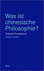 Was ist chinesische Philosophie? Kritische Perspektiven