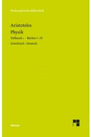 Aristoteles: Physik. Teilband 1: Bücher I bis IV Griechisch - Deutsch