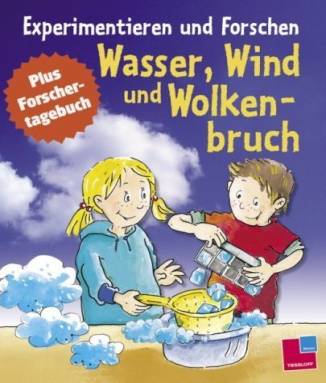Experimentieren und Forschen: Wasser, Wind und Wolkenbruch   mit Forschertagebuch