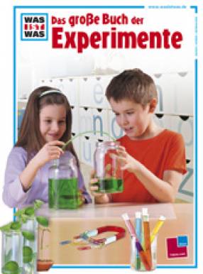 Was ist Was: Das große Buch der Experimente  155 Experimente in verschiedenen Schwierigkeitsgraden