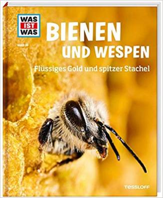 WAS IST WAS Band 19 Bienen und Wespen. Flüssiges Gold und spitzer Stachel (WAS IST WAS Sachbuch, Band 19)