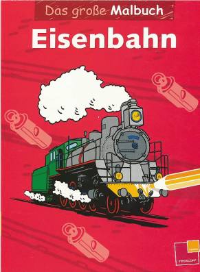 Eisenbahn Das große Malbuch