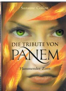 Die Tribute von Panem Flammender Zorn (Band 3)