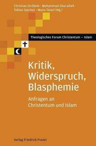 Kritik, Widerspruch, Blasphemie Anfragen an Christentum und Islam